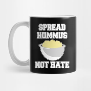 Spread Hummus Not Hate Mug